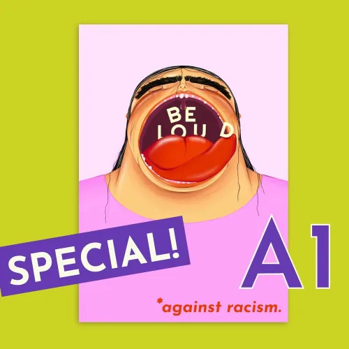 A1 PLAKAT &bdquo;BE LOUD AGAINST RACISM&ldquo; 
